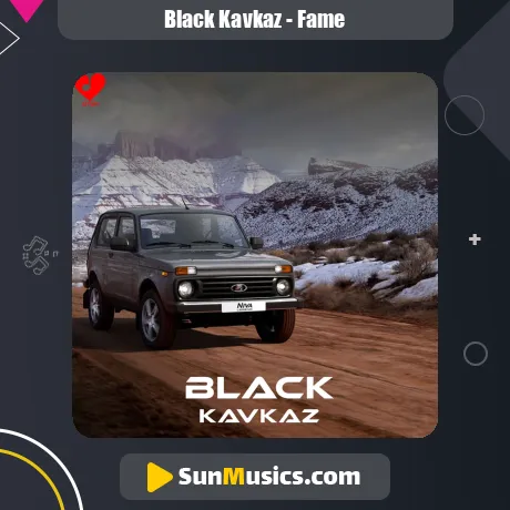 Fame Black Kavkaz (اصلی + ریمیکس)