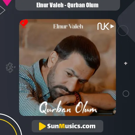 Qurban Olum از Elnur Valeh